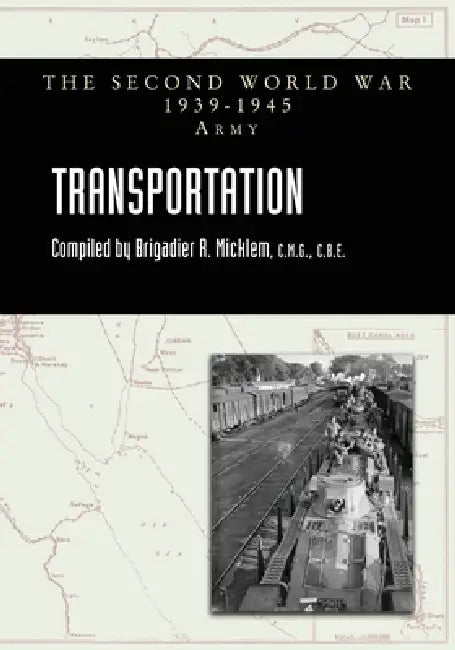 TRANSPORTATION Official History Of The Second World War: Army Series by R