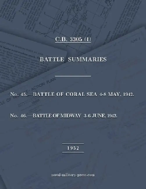 NAVAL STAFF HISTORY SECOND WORLD WAR BATTLE SUMMARIES Nos. 45 & 46 Battles of Coral Sea and Midway (Naval Staff History Second World War) [American Fo by Admiralty Naval