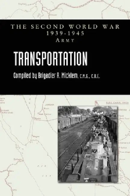 TRANSPORTATION Official History Of The Second World War: Army Series by R