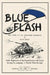 BLUE FLASH The Story of an Armoured Regiment by Alan Jolly