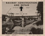 RAILWAY CONSTRUCTION AND REPAIR Netherlands, Belgium, Germany, January 1 1945-May 8 1946. Directorate of Transportation 21 Army Group - BLA. by Anon