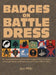 Badges on Battle Dress: An Illustrated History of the Cloth Insignia Worn on Khaki and Jungle Green by Britain's Armed Forces 1939 to 1967 Volume 1 by Jon Mills