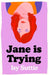 Jane is Trying by Isy Suttie