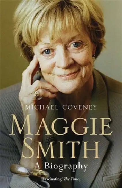 Maggie Smith by Michael Coveney