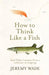 How to Think Like a Fish by Jeremy Wade