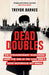 Dead Doubles by Trevor Barnes