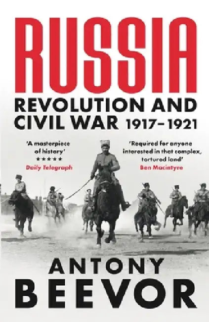 Russia: Revolution And Civil War 1917-1921 by Beevor, Antony