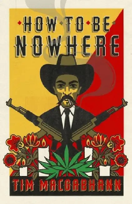 How to Be Nowhere by Tim Macgabhann