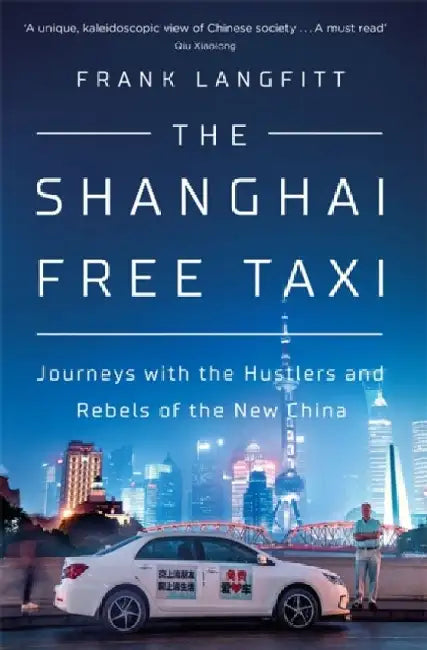 The Shanghai Free Taxi by Frank Langfitt