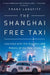 The Shanghai Free Taxi by Frank Langfitt