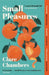 Small Pleasures by Clare Chambers