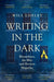 Writing in the Dark by Will Loxley