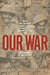 Our War by Christopher Somerville