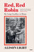 Red, Red Robin: My Long Goodbye to Home by Alison Light
