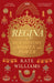Regina: A New History of Women and Power by Kate Williams