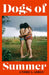 Dogs of Summer by Andrea Abreu