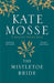 The Mistletoe Bride and Other Haunting Tales by Kate Mosse