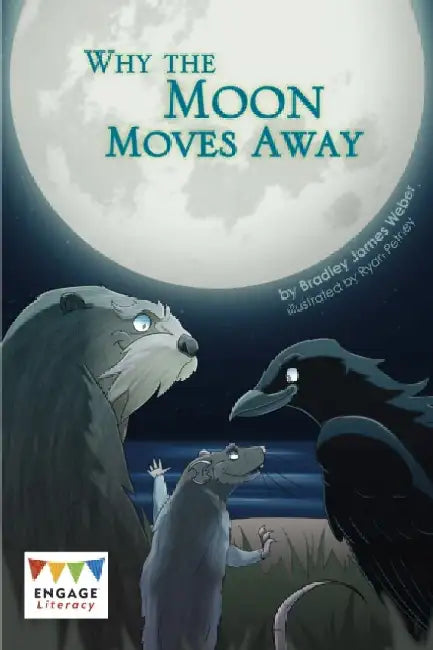 Why the Moon Moves Away by Bradley James Weber
