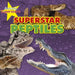 Reptile Superstars by Louise Spilsbury
