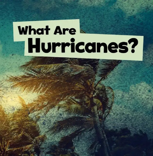 What Are Hurricanes? by Mari Schuh