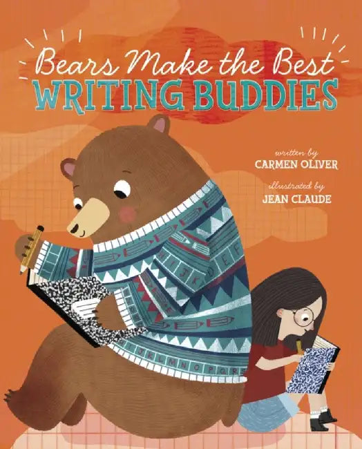 Bears Make the Best Writing Buddies by Carmen Oliver