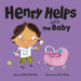 Henry Helps with the Baby by Beth (VP of Publishing) Bracken