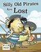 Silly Old Pirates Are Lost by Jay Dale