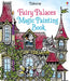 Fairy Palaces Magic Painting Book by Lesley Sims