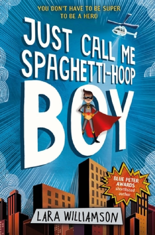 Just Call Me Spaghetti-Hoop Boy by Lara Williamson