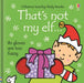 That's not my elf… by Fiona Watt