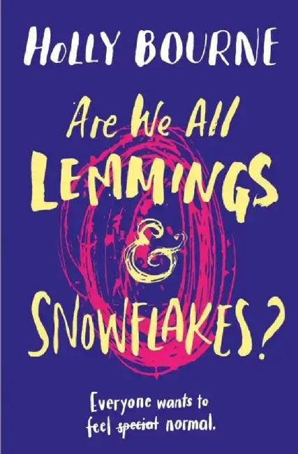 Are We All Lemmings & Snowflakes? by Holly Bourne