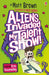 Aliens Invaded My Talent Show! by Matt Brown