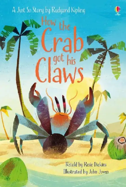 How the Crab Got His Claws by Rosie Dickins