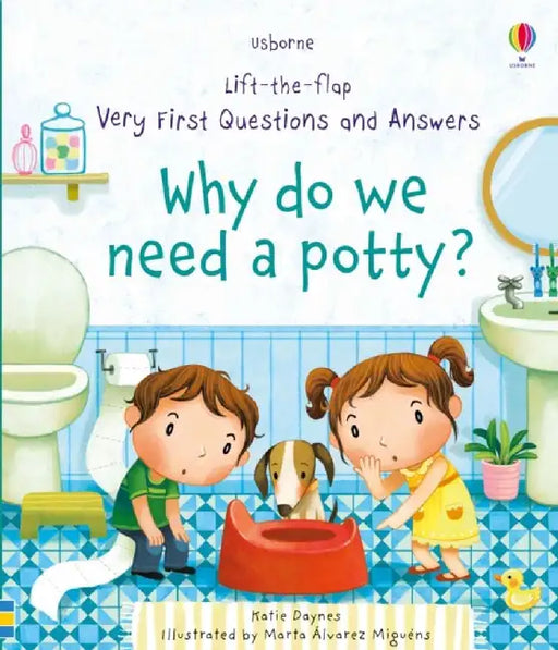 Very First Questions and Answers Why do we need a potty? by Katie Daynes