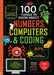 100 Things to Know About Numbers, Computers & Coding by Alice James