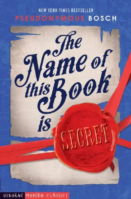 The Name of This Book is Secret by Pseudonymous Bosch