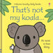 That's not my koala... by Fiona Watt