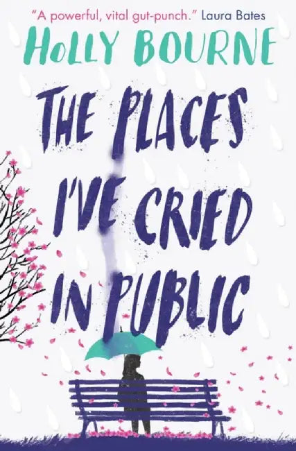 The Places I've Cried in Public by Holly Bourne