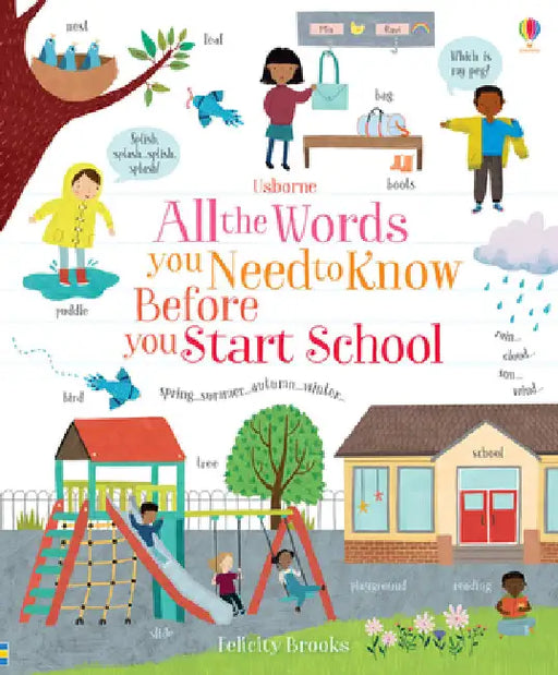 All the Words You Need to Know Before You Start School by Felicity Brooks