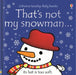 That's not my snowman… by Fiona Watt