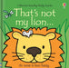 That's not my lion... by Fiona Watt