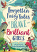Forgotten Fairy Tales of Brave and Brilliant Girls by Rosie Dickins