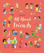 All About Friends by Felicity Brooks