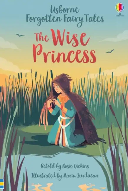 Forgotten Fairy Tales: The Wise Princess by Rosie Dickins