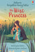 Forgotten Fairy Tales: The Wise Princess by Rosie Dickins