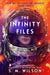 The Infinity Files by S.M. Wilson