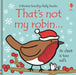 That's not my robin… by Fiona Watt