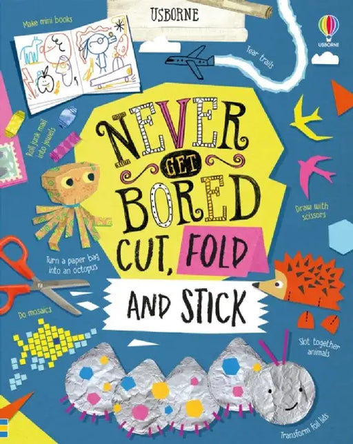 Never Get Bored Cut, Fold and Stick by James Maclaine