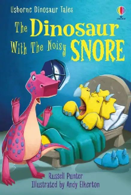 Dinosaur Tales: The Dinosaur With The Noisy Snore by Russell Punter
