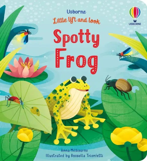 Little Lift and Look Spotty Frog by Anna Milbourne